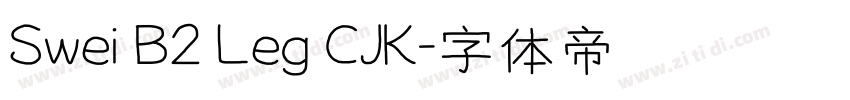 Swei B2 Leg CJK字体转换